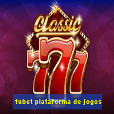 fubet plataforma de jogos